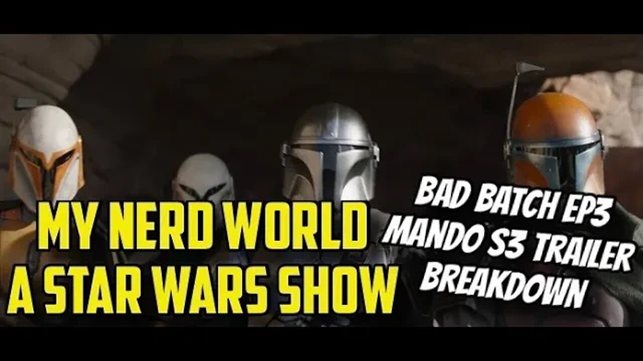 Mandalorian Season 3 Trailer, Bad Batch Ep3 breakdowns