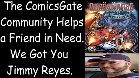 The ComicsGate Community Helps a Friend in Need. We Got You Jimmy Reyes. 