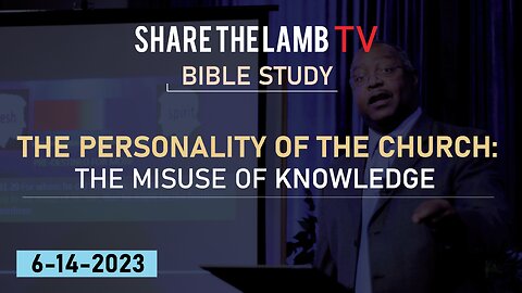 The Misuse of Knowledge | Bible Study | Share The Lamb TV