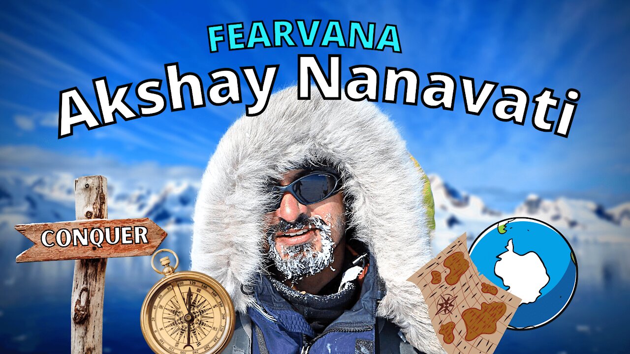 Akshay Nanavati: Face your FEARS heads on!