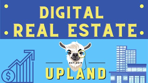 Digital Real Estate Investing! Intro into Upland