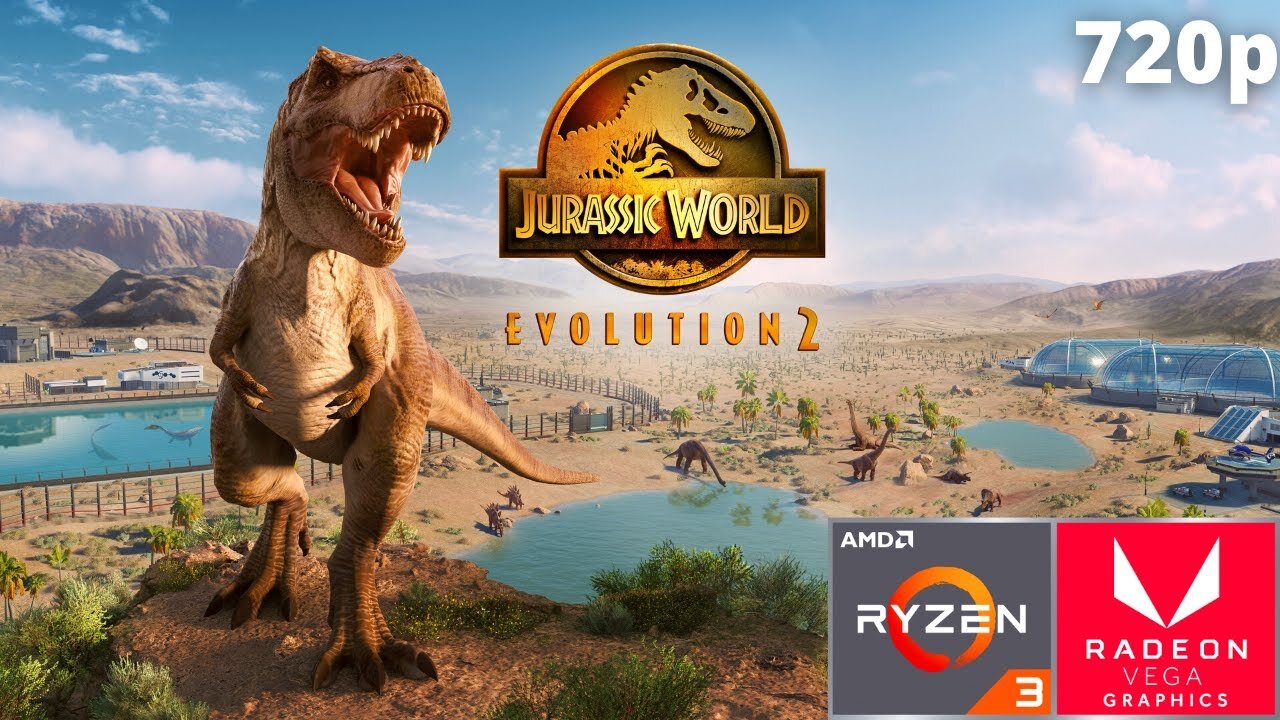 Jurassic World Evolution 2 - Ryzen 3 3200G Vega 8 & 16 GB RAM/8 GB RAM/1X8 GB RAM