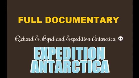 RICHARD E. BYRD AND EXPEDTION ANTARCTICA- FULL DOCUMENTARY