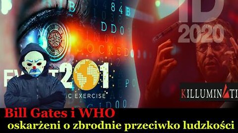 Bill Gates i WHO oskarżeni o zbrodnie przeciwko ludzkości !!