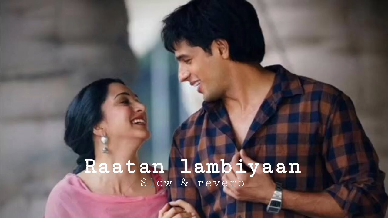 Raatan lambiyaan| slow and riverb| Shershah