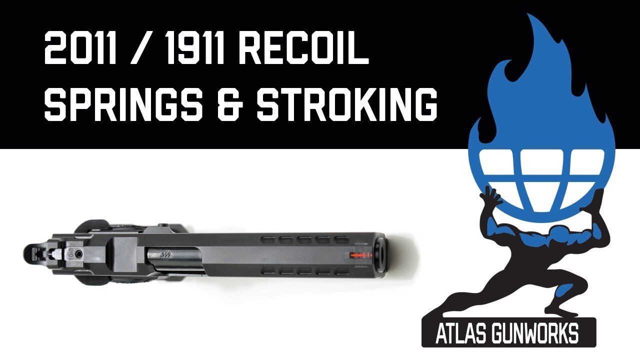 Changing 2011 Recoil Springs and What does Stroking Guns Mean?