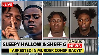 Rap Stars Sheff G & Sleepy Hallow Among 32 Indicted on Conspiracy Charges | Famous News