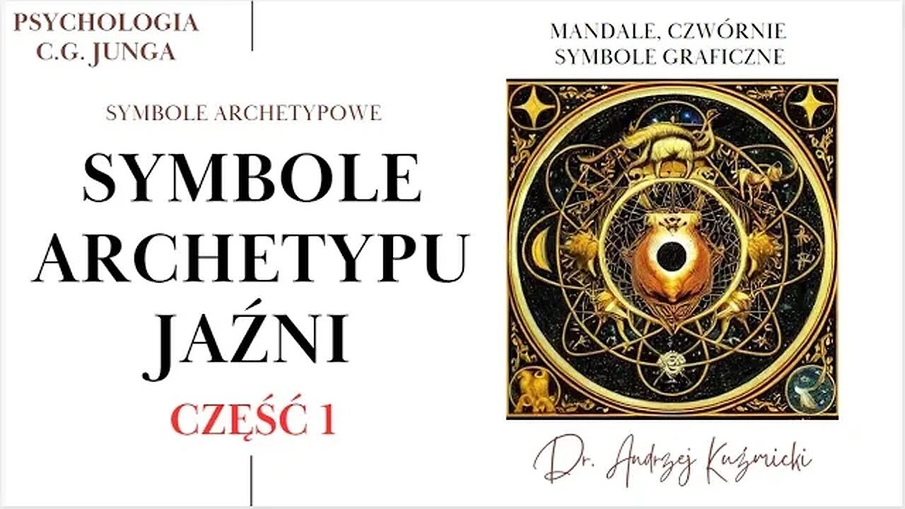 Odkryj symbolikę archetypu Jaźni! Wykład 1: Symbole mandali, koła, czwórni. Dr. Kuźmicki zaprasza.