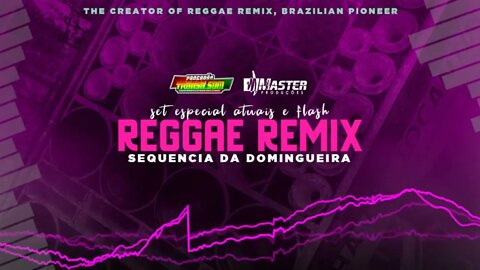 SET SEQUENCIA DOMINGUEIRA / REGGAE REMIX / MASTER PRODUÇÕES