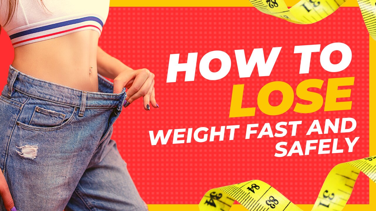 Health Care: How To Lose Weight Fast and Safely