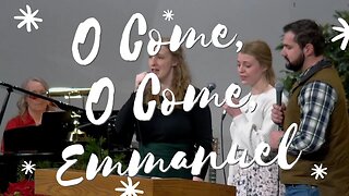 Special: O Come, O Come, Emmanuel