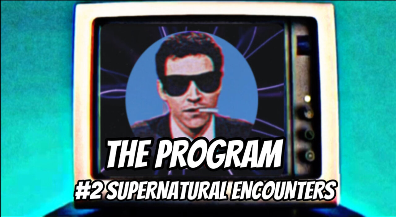 The Program #2 Supernatural Encounters