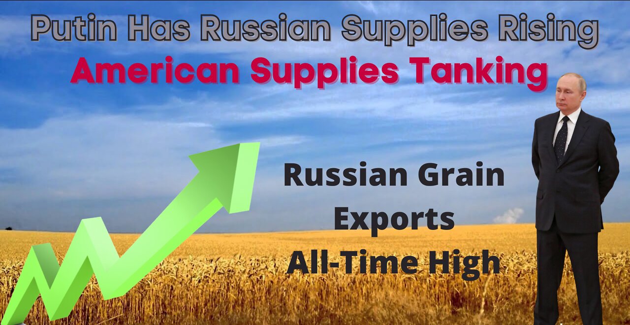 Russian Grain Exports Higher than Ever - American Supply Chains Shutting Down - More on Mold