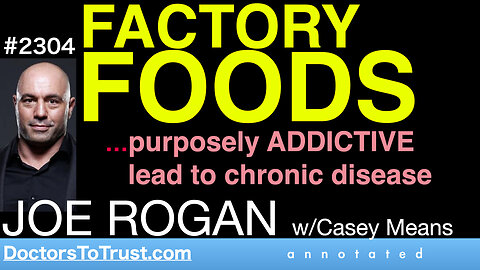 JOE ROGAN | FACTORY FOODS…purposely ADDICTIVE lead to chronic disease