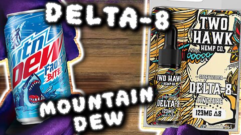 Infused Mountain Dew | 123mg Delta-8 Two Hawk Storyteller Tincture Review