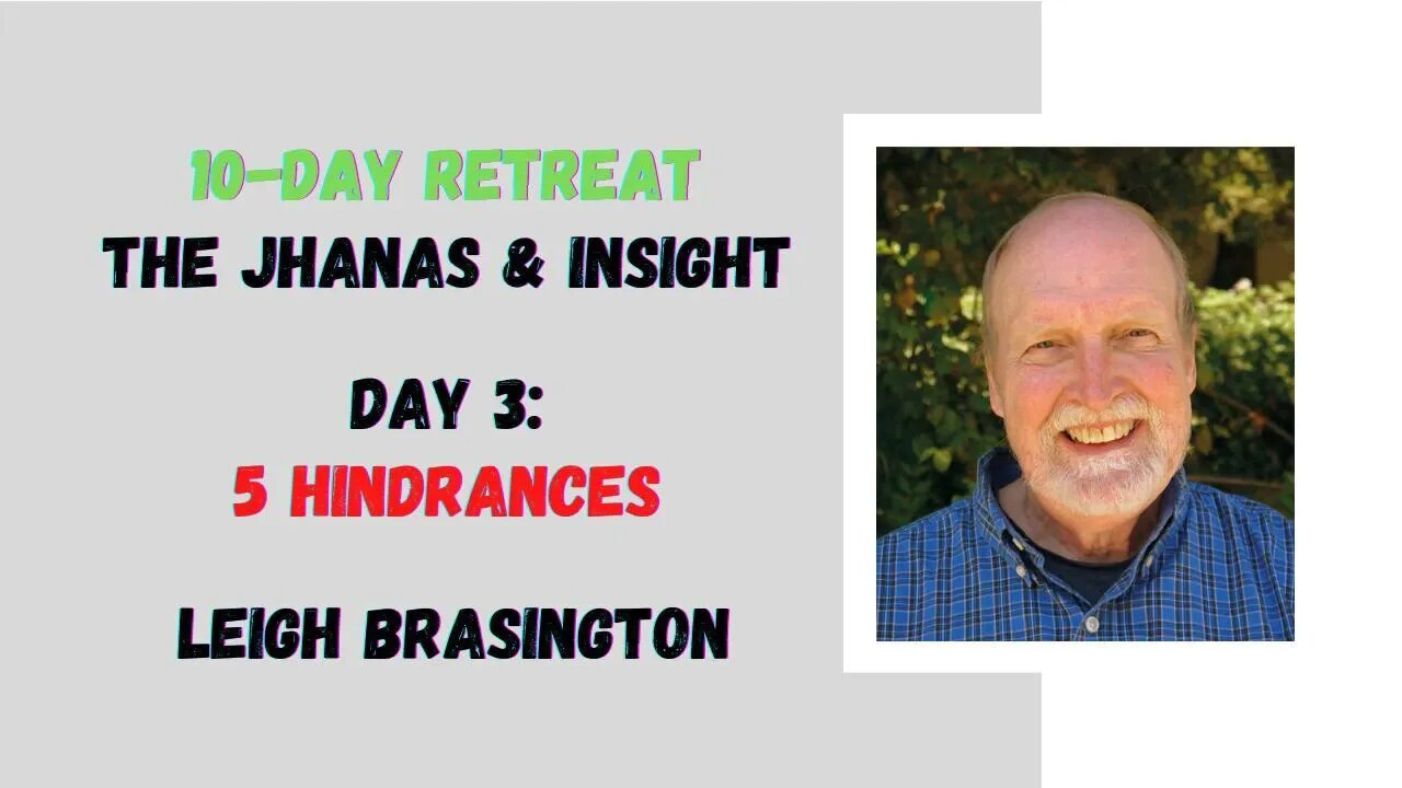 ☸ Leigh Brasington I 5 hindrances I 10 day meditation retreat I Day 3 ☸