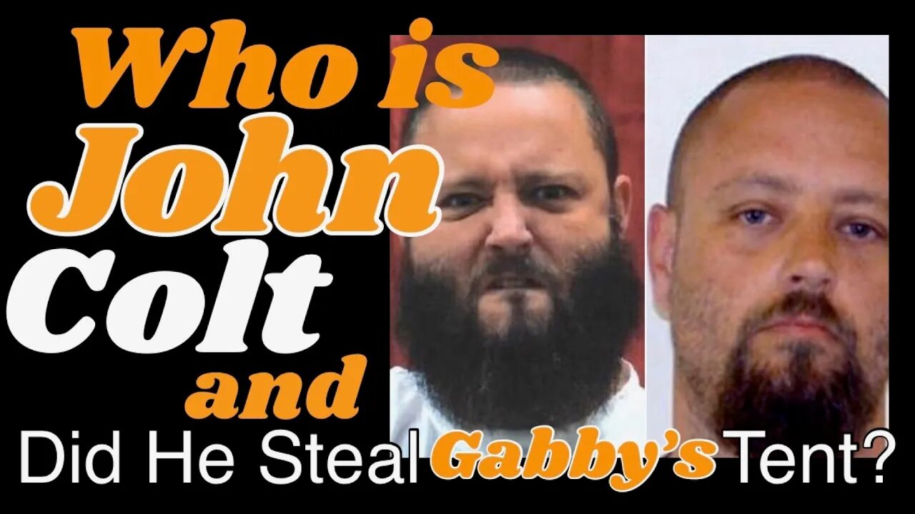 John Colt, murderer and had Gabby Petito's tent?