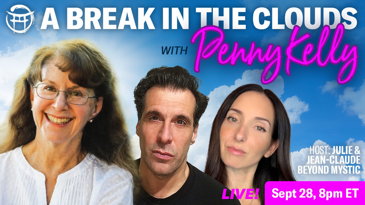 🔴LIVESTREAM SIMULCAST: A BREAK IN THE CLOUDS WITH PENNY KELLY, Julie & Jean-Claude@BeyondMystic