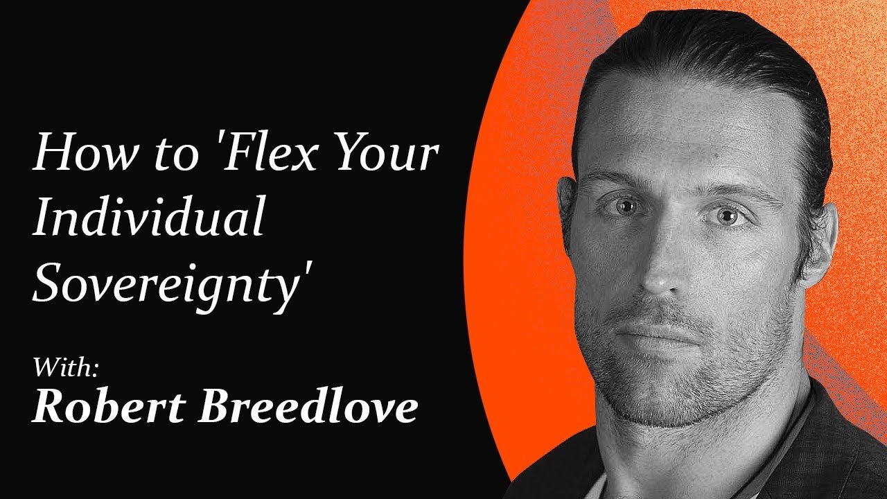 How to 'Flex Your Individual Sovereignty' | Robert Breedlove