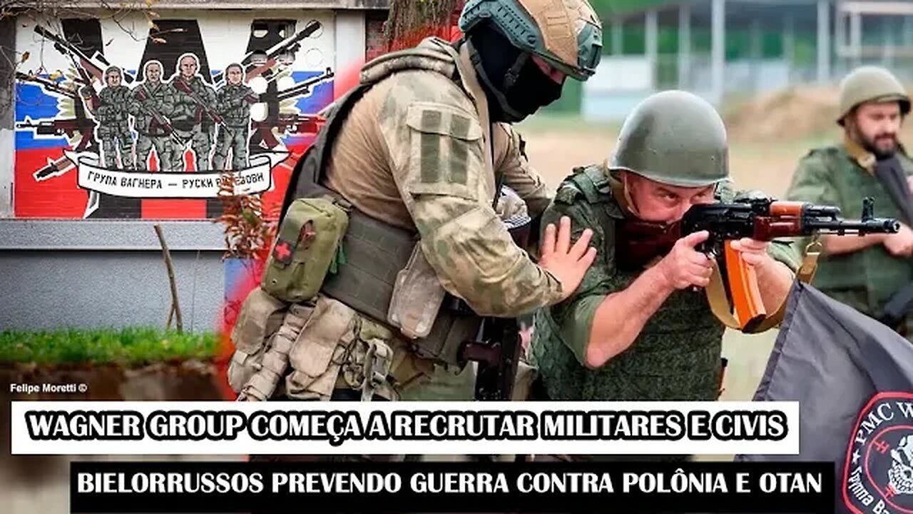 Wagner Group Começa A Recrutar Militares E Civis Bielorrussos Prevendo Guerra Contra Polônia E OTAN