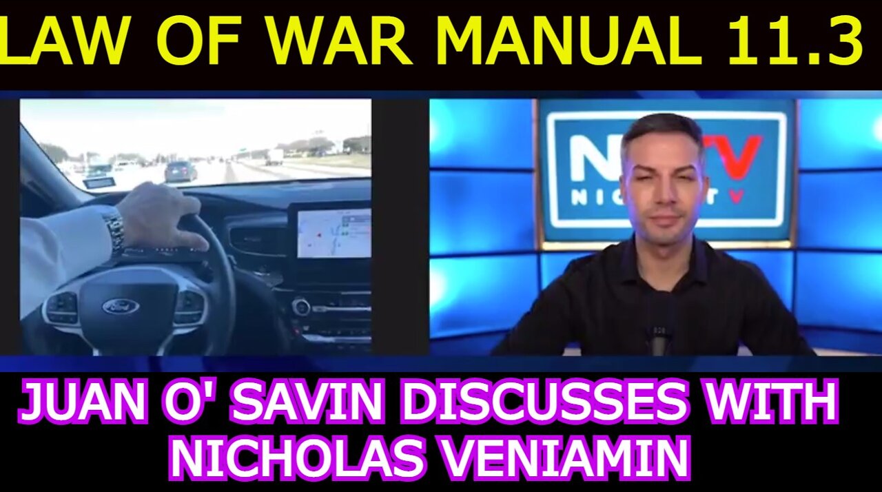 JUAN O' SAVIN REUPLOAD: DISCUSSES LAW OF WAR MANUAL 11.3 WITH NICHOLAS VENIAMIN