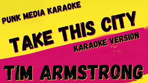 TIM ARMSTRONG ✴ TAKE THIS CITY ✴ KARAOKE INSTRUMENTAL ✴ PMK