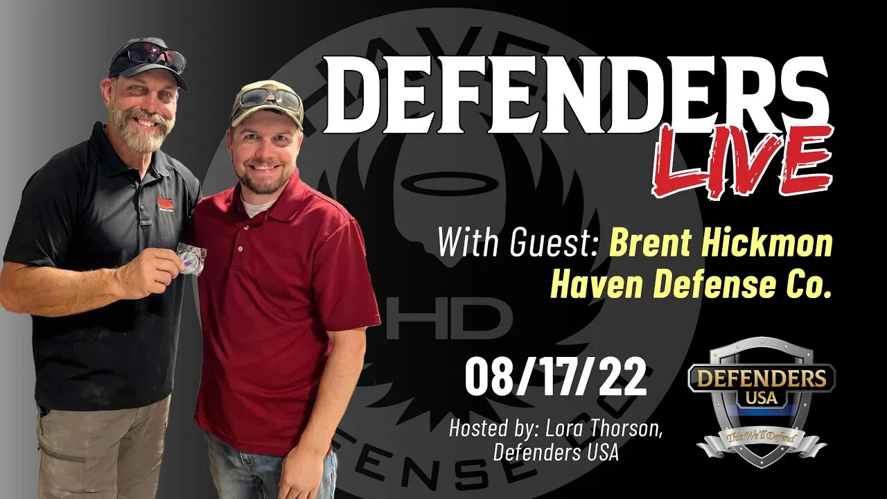 Brent Hickmon, holster expert of Haven Defense Co. - special guest on Defenders LIVE 08-17-2022