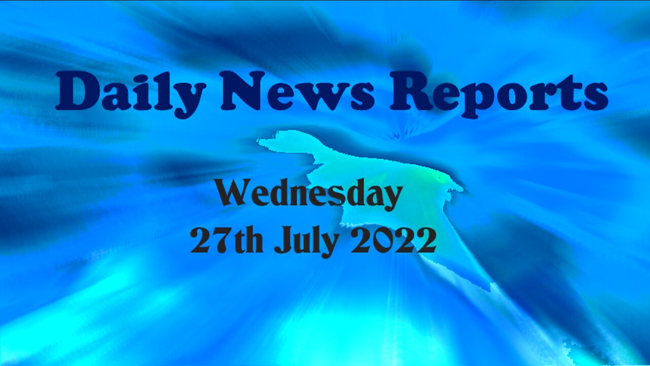 Daily News reports 27th July 2022 Wednesday (composite)