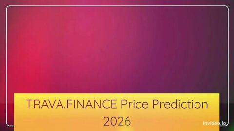 TRAVA FINANCE Price Prediction 2022, 2025, 2030 TRAVA Price Forecast Cryptocurrency Price Predicti