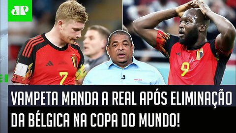 "É VEXAME DA BÉLGICA SIM! Gente, eles ESTÃO FORA da Copa do Mundo porque..." Vampeta MANDA A REAL!