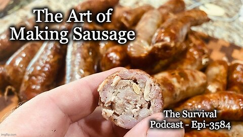 The Art of Making Sausage - Epi-3584