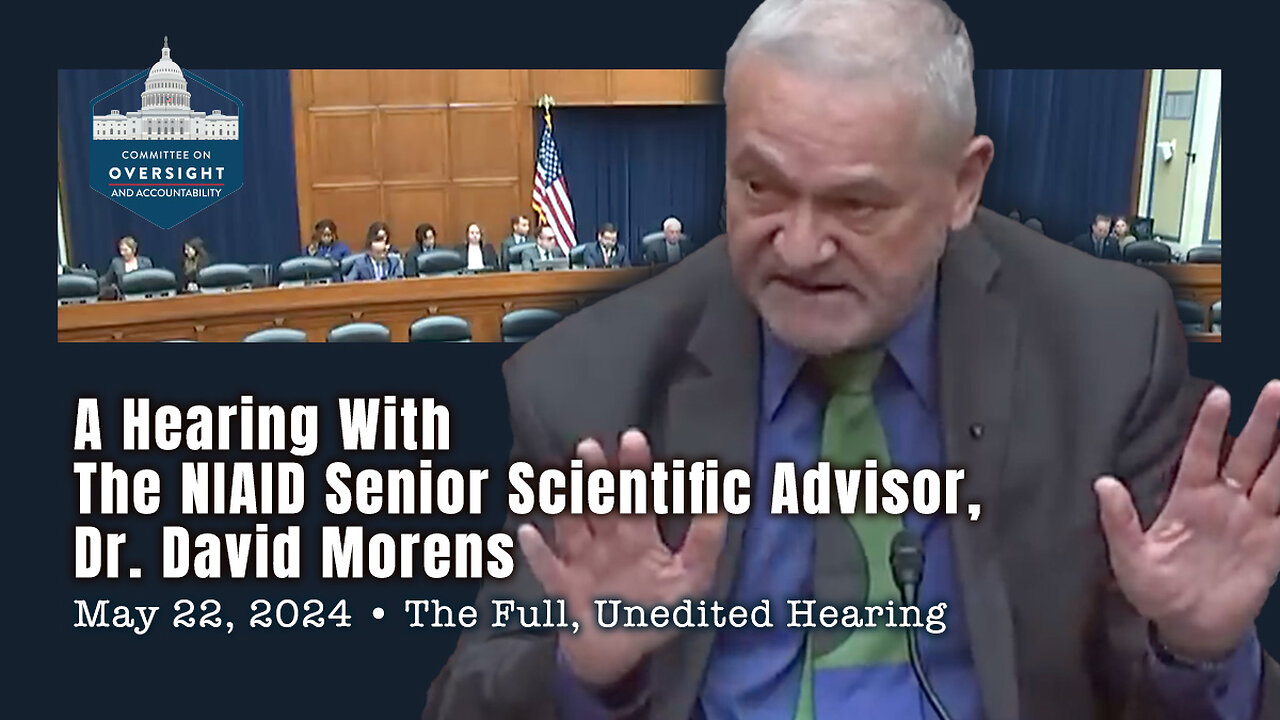 A Hearing With The NIAID Senior Scientific Advisor, Dr. David Morens (The Full, Unedited Hearing)