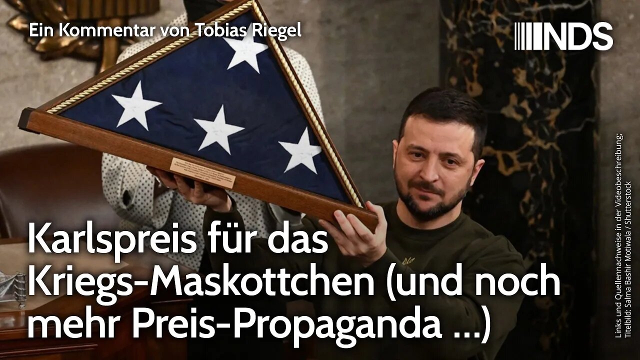 Karlspreis für das Kriegs-Maskottchen (und noch mehr Preis-Propaganda …) | Tobias Riegel | NDS