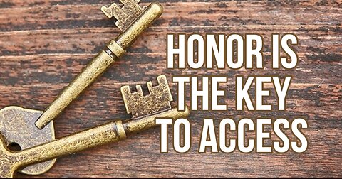 Honor is the Key to Access