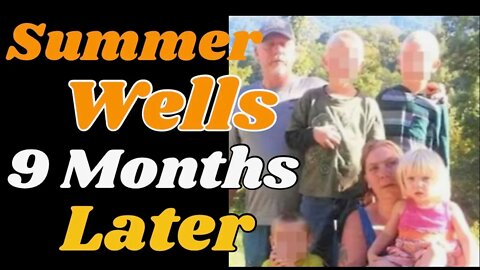 Summer Wells Missing for 9 Months