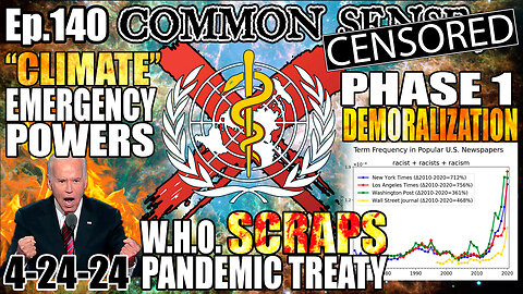 Ep.140 WHO SCRAPS PANDEMIC TREATY! SENATE PASSES $95B AID BILL, JOE TAKING CLIMATE EMERGENCY POWERS?