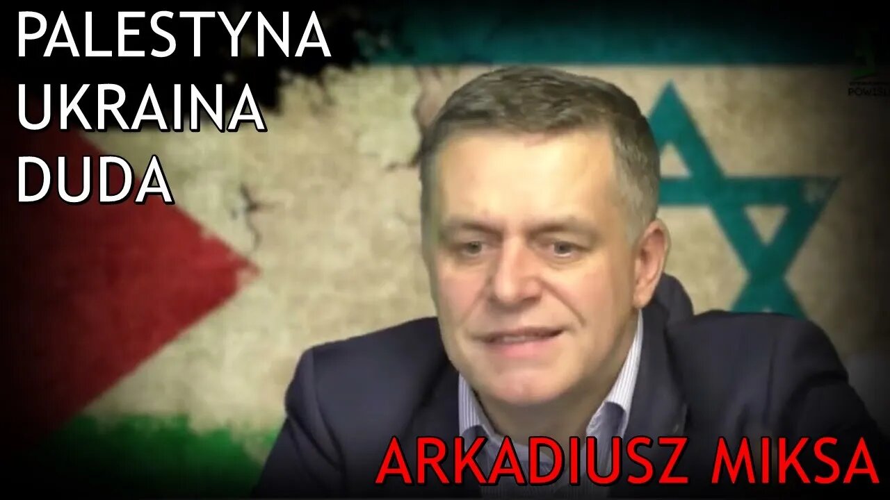 Arkadiusz Miksa o Palestynie, Ukrainie i Dudzie