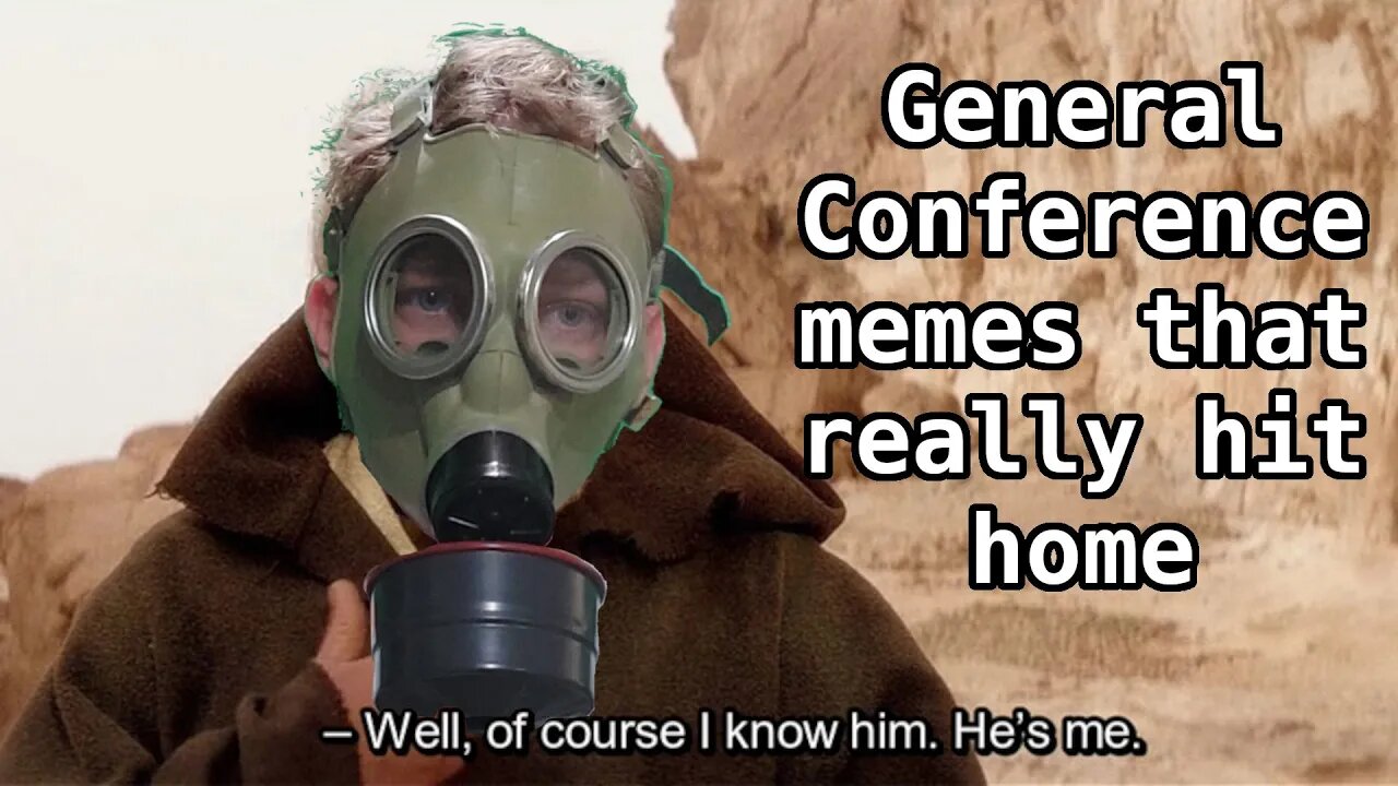 General Conference Is a Magical Time, Of Memes in April of 2023