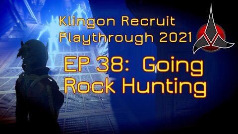 Klingon Recruit Playthrough EP 38: Going Rock Hunting