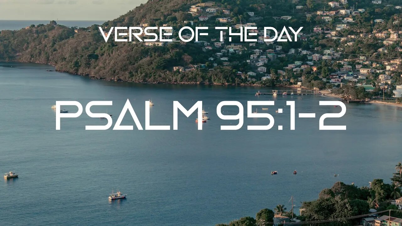 November 22, 2022 - Psalm 95:1-2 // Verse of the Day