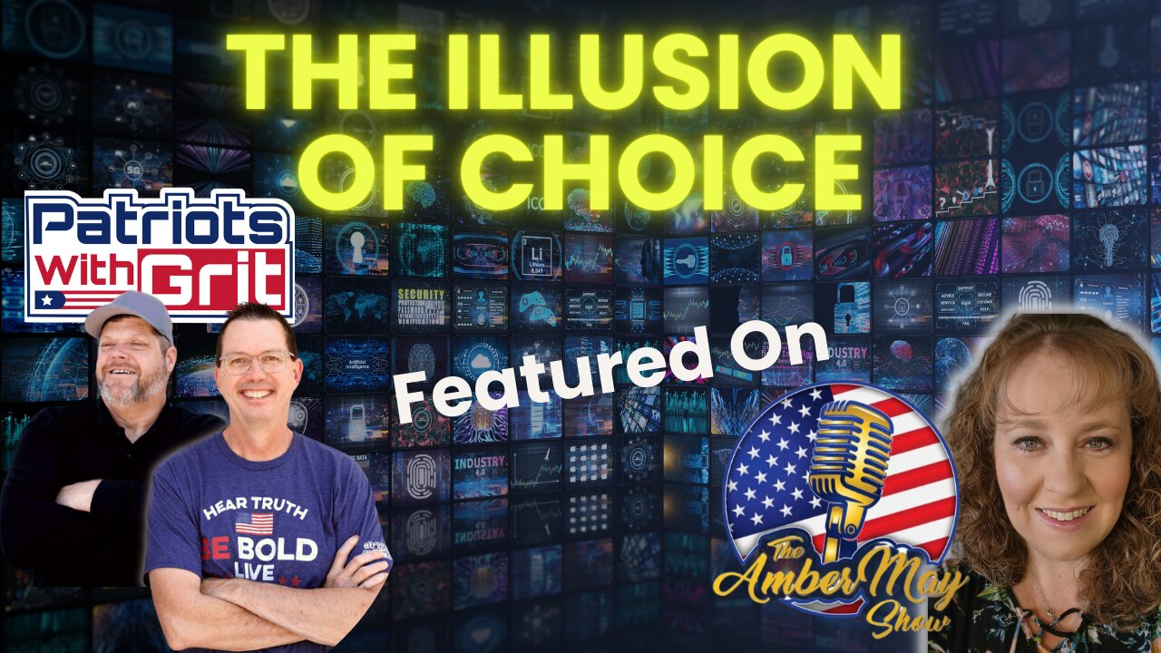 The Illusion of Choice | Patriots With Grit Featured on The Amber May Show