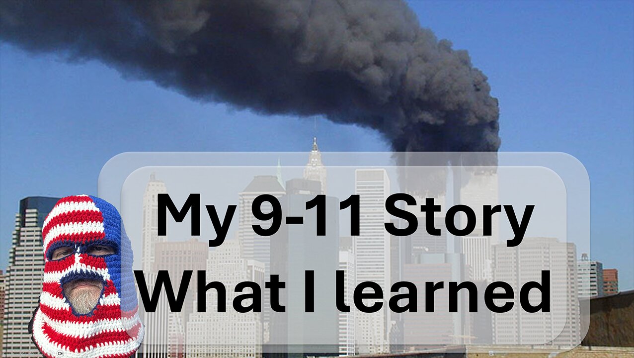 My 9-11 Story and what I learned.