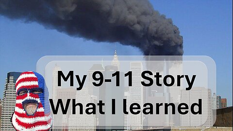 My 9-11 Story and what I learned.