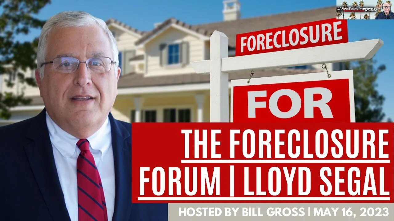 LARealEstateInvestors.com Podcast | Lloyd Segal's Foreclosure Forum