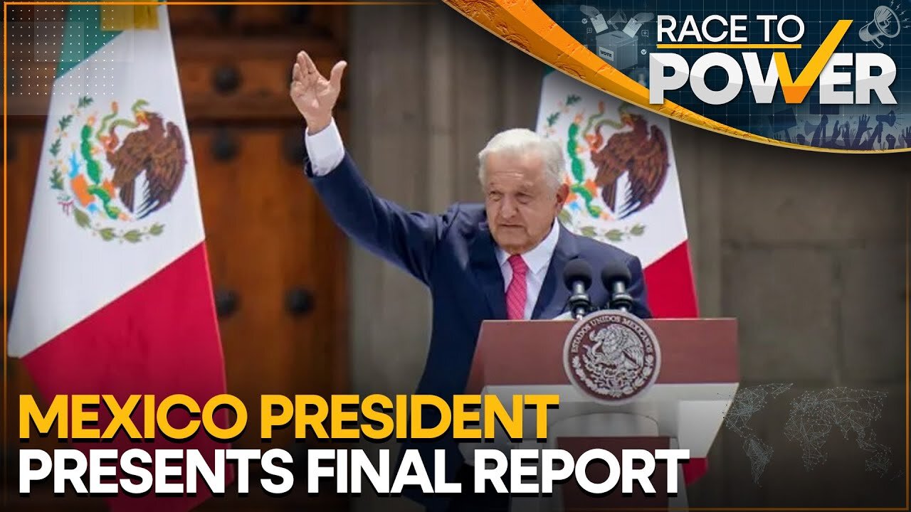 Mexico's President Lopez Obrador gives final report of his government | Race to Power