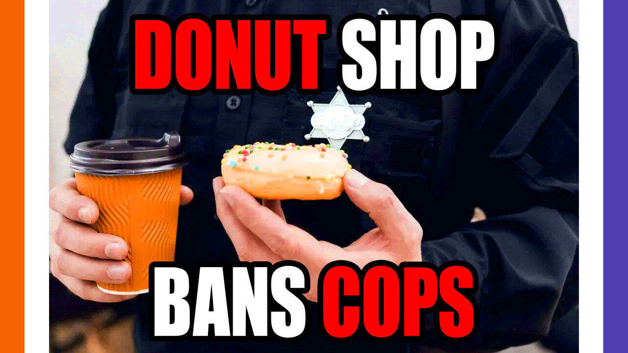 Cops Banned From A Local Doughnut Shop