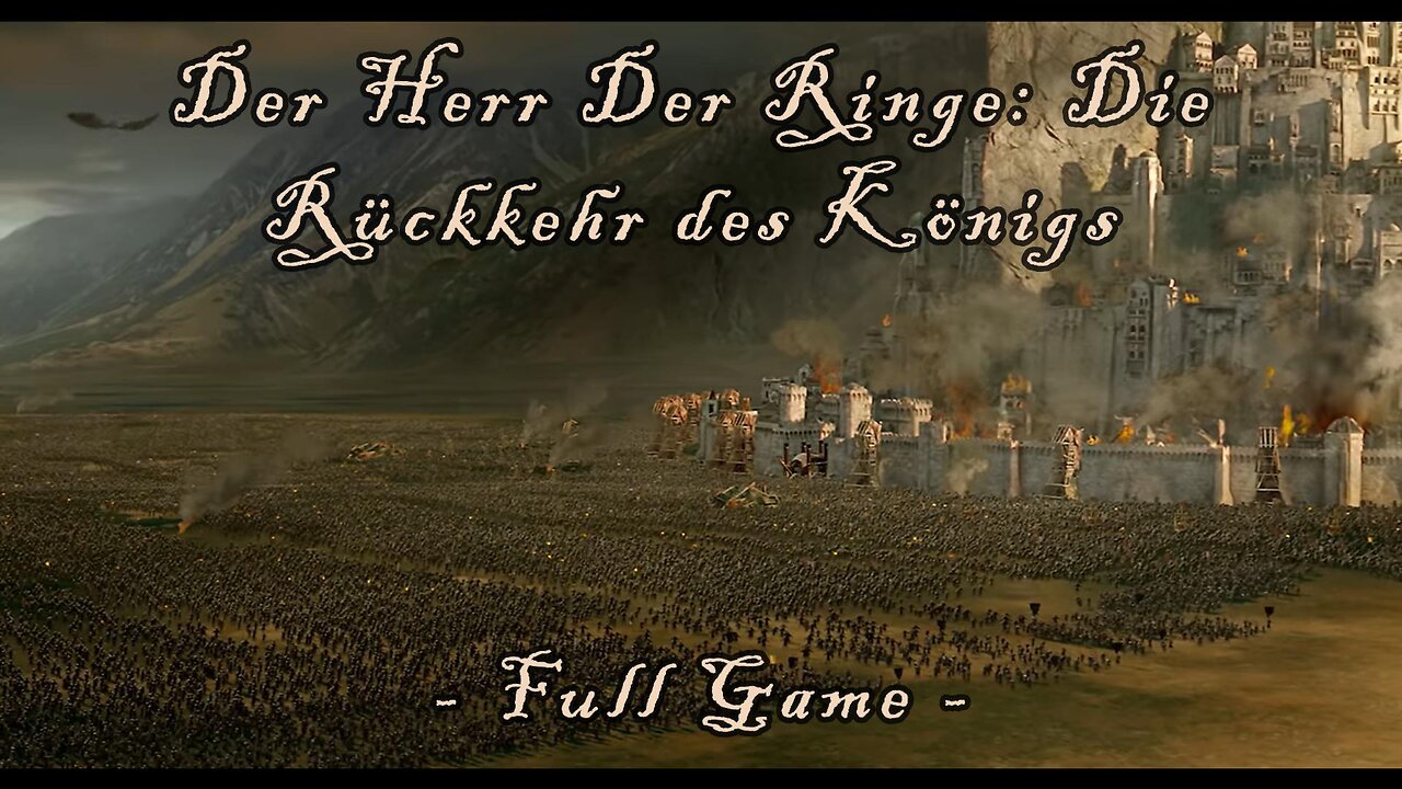 Der Herr Der Ringe: Die Rückkehr des Königs – kompletter Spieldurchgang 🔥