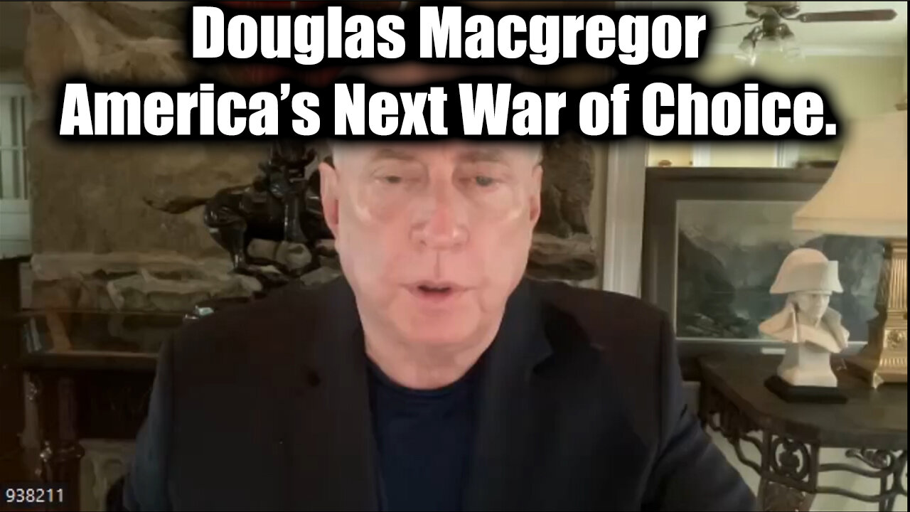 Douglas Macgregor LAST WARNING ~ America's Next War of Choice