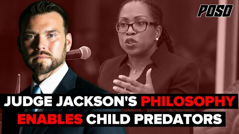 Judge Jackson's SJW Philosophy Enables Child Predators