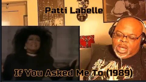 Can't Go Back ! Patti Labelle -If You Asked Me To (1989) Reaction Review